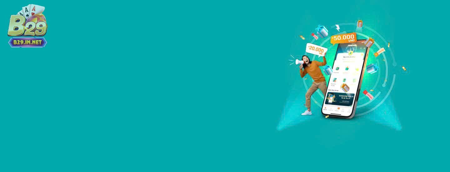 Cách tải app b29 đơn giản